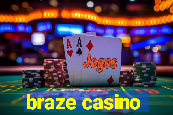 braze casino